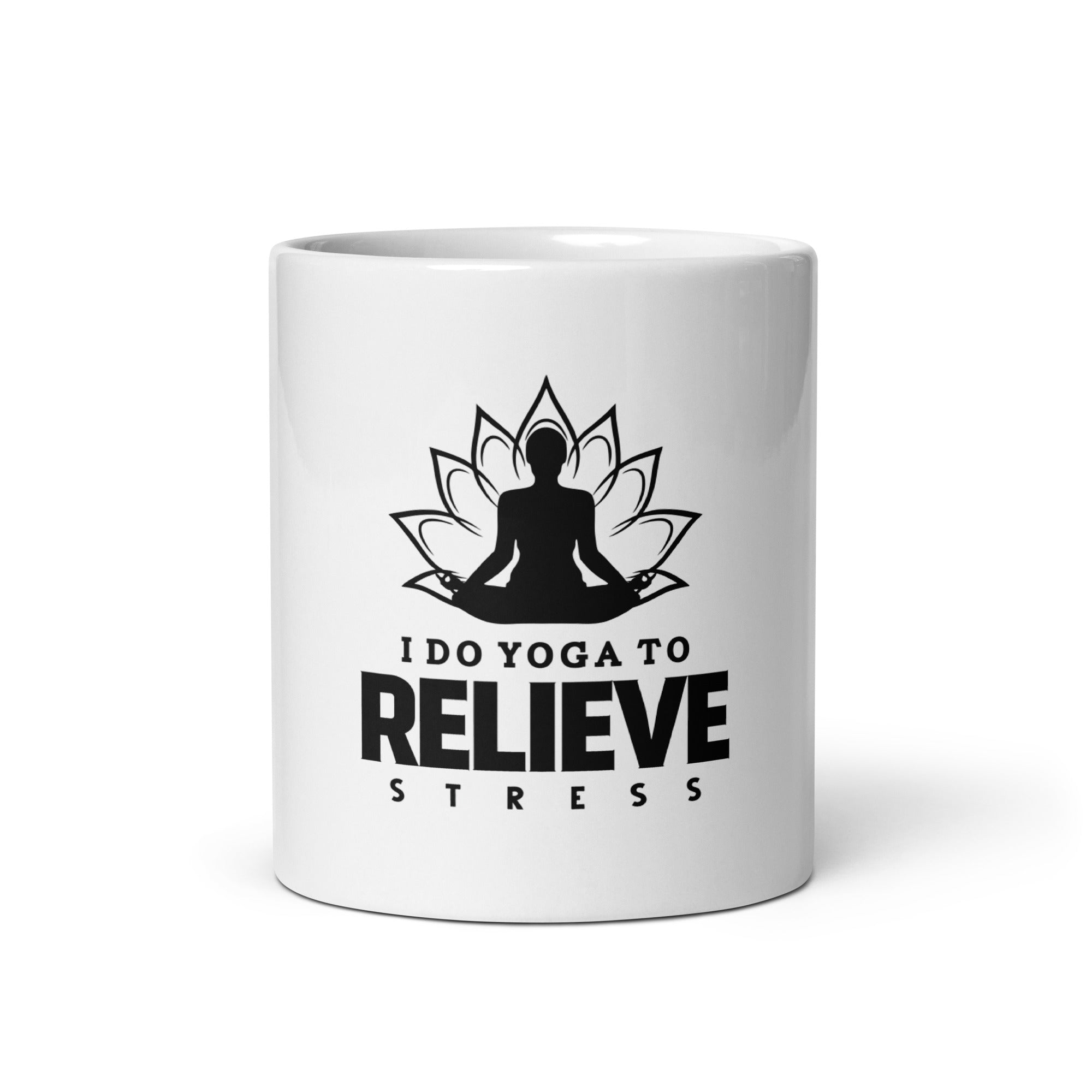 I  DO YOGA TO RELIEVE STRESS - White glossy mug