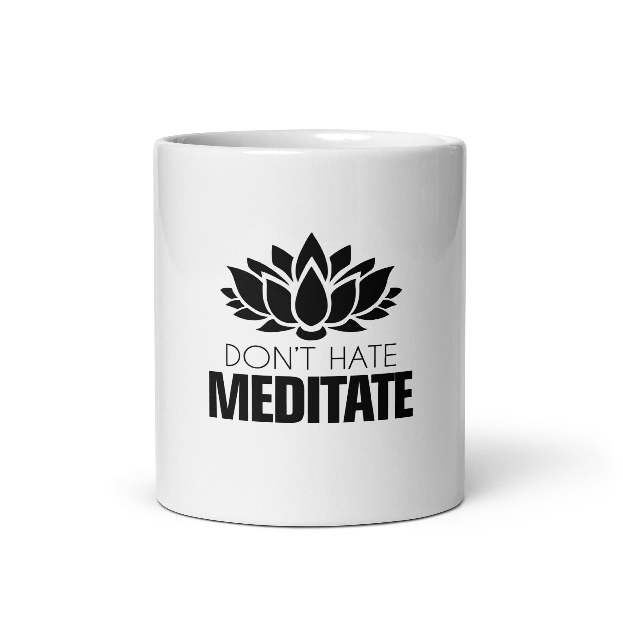 DON'T HATE MEDITATE - White glossy mug