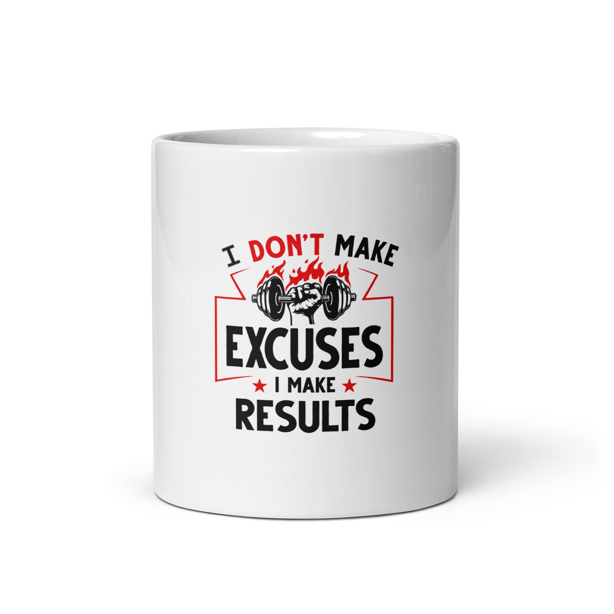 I DON'T MAKE EXCUSES - White glossy mug