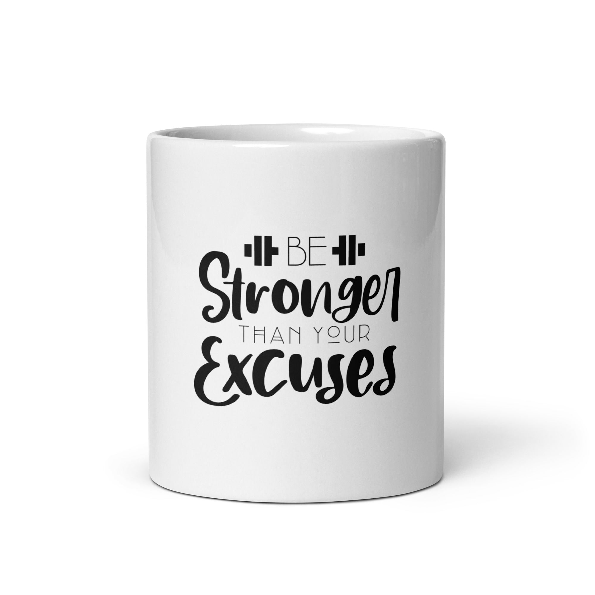 BE STRONGER THAN YOUR EXCUSES - White glossy mug