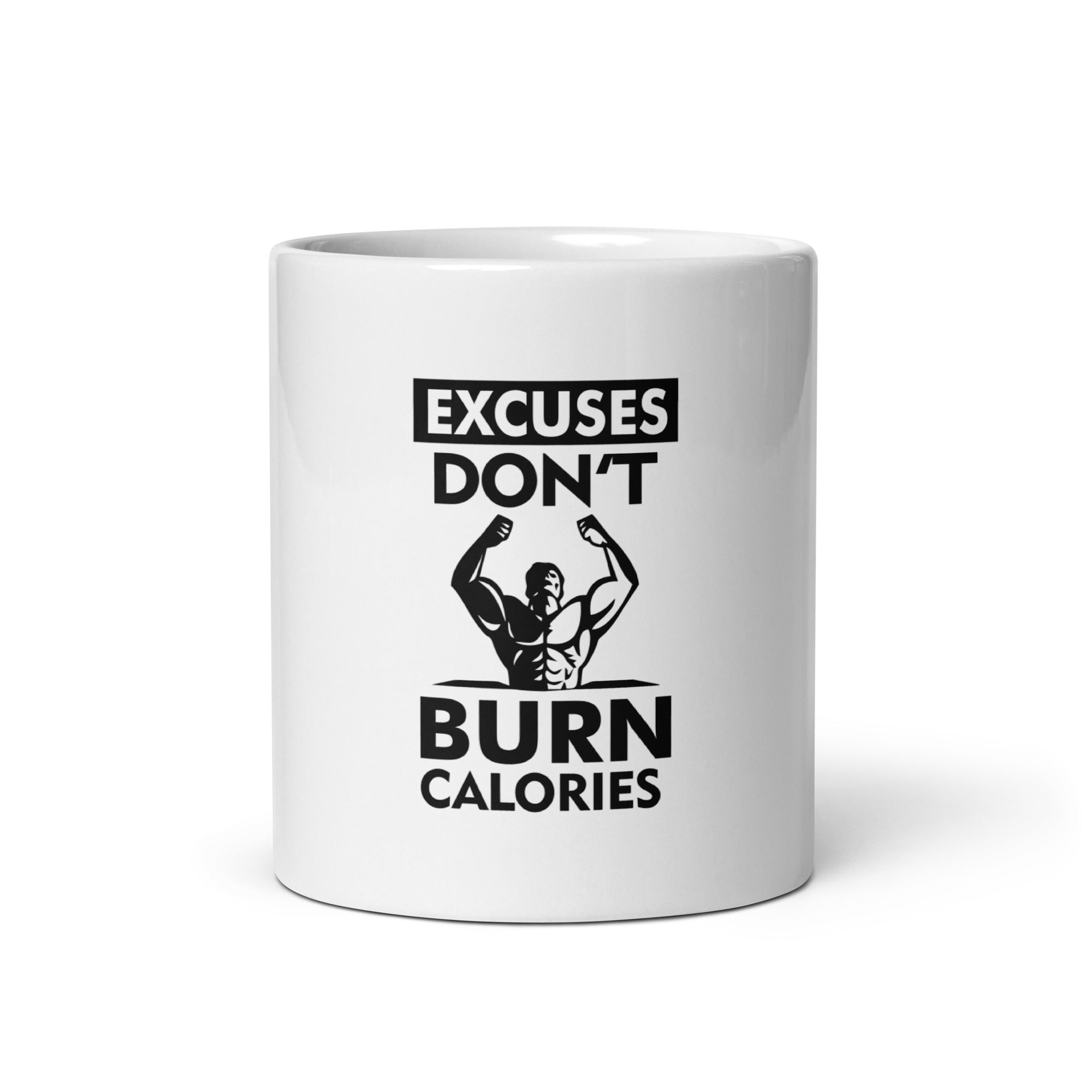 EXCUSES DON'T BURN CALORIES - White glossy mug