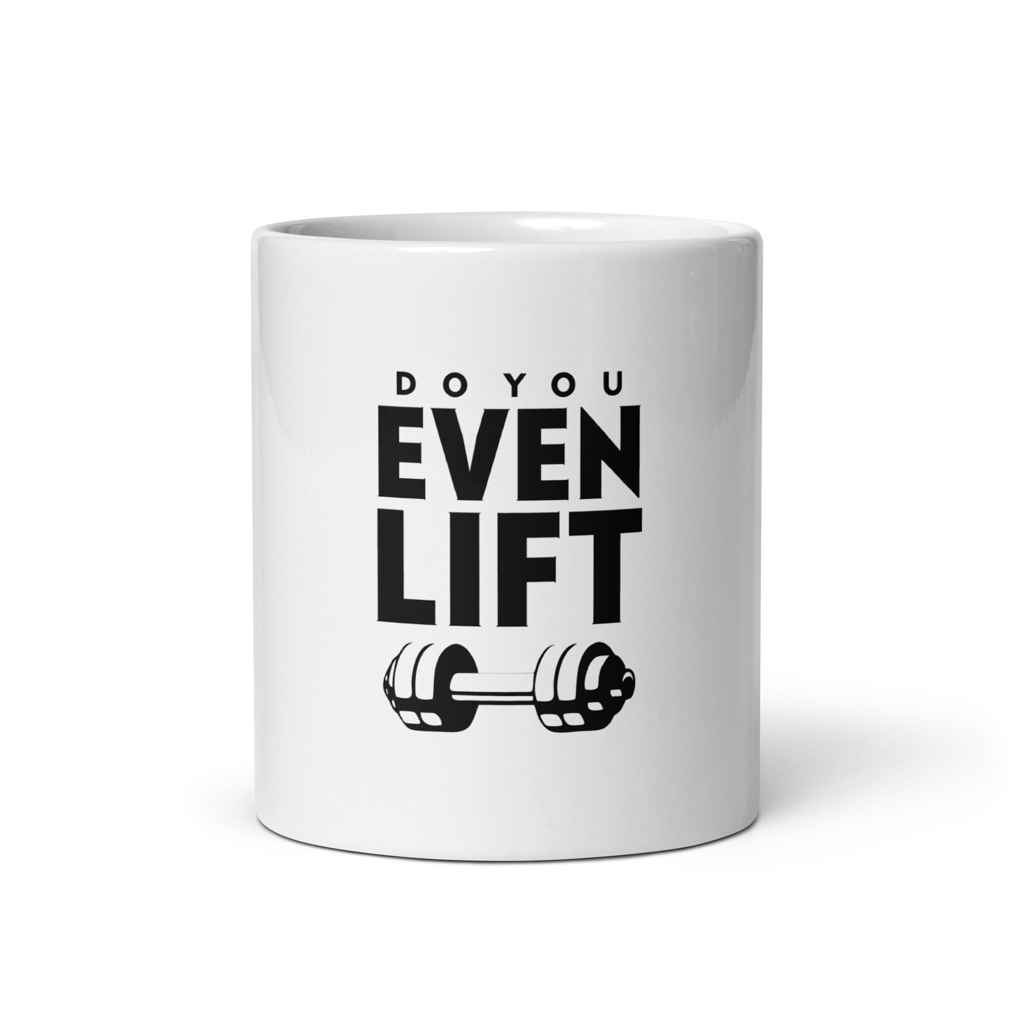 DO YOU EVEN LIFT - White glossy mug