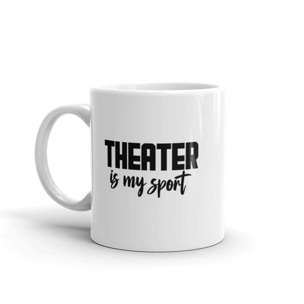 Theatre is my sport- White glossy mug