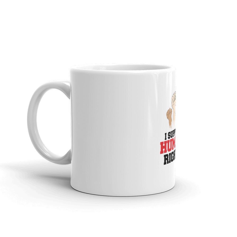 I SUPPORT HUMAN RIGHTS - White glossy mug