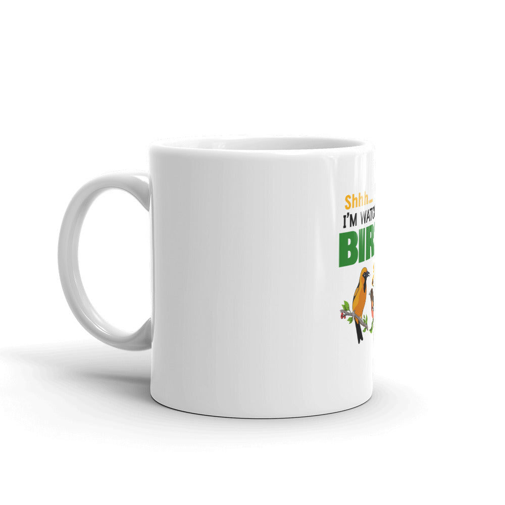 SHHH... I'M WATCHING BIRDS - White glossy mug