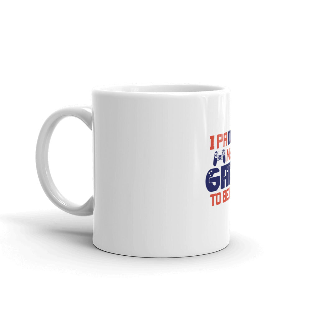 I PAUSED MY GAME TO BE HERE - White glossy mug