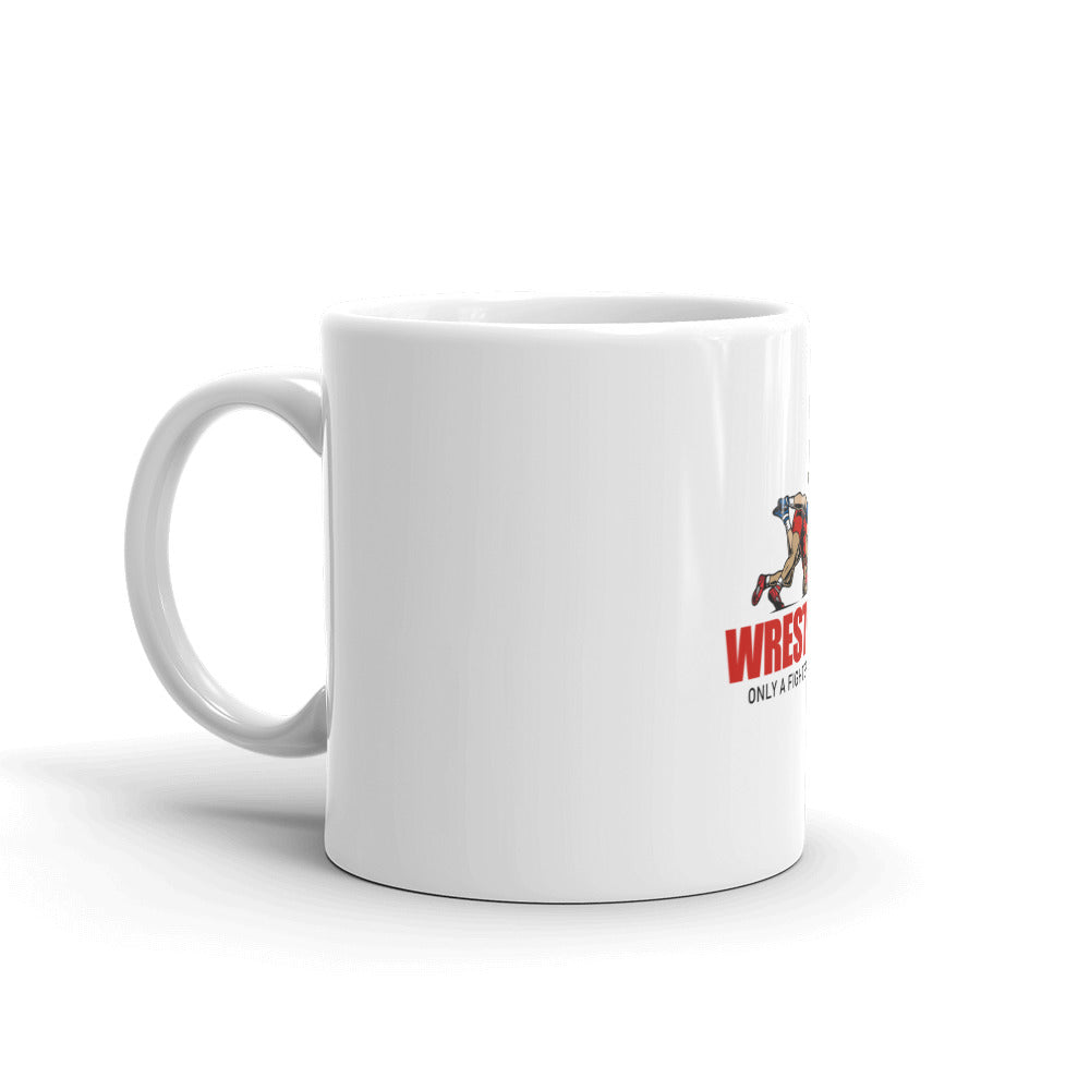 WRESTLING ONLY A FIGHTER WINS - White glossy mug