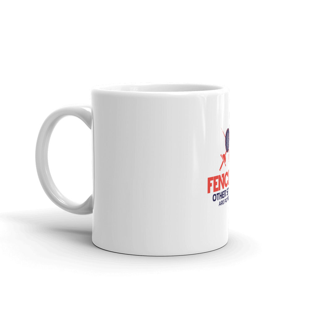 FENCING OTHER SPORTS ARE POINTLESS - White glossy mug