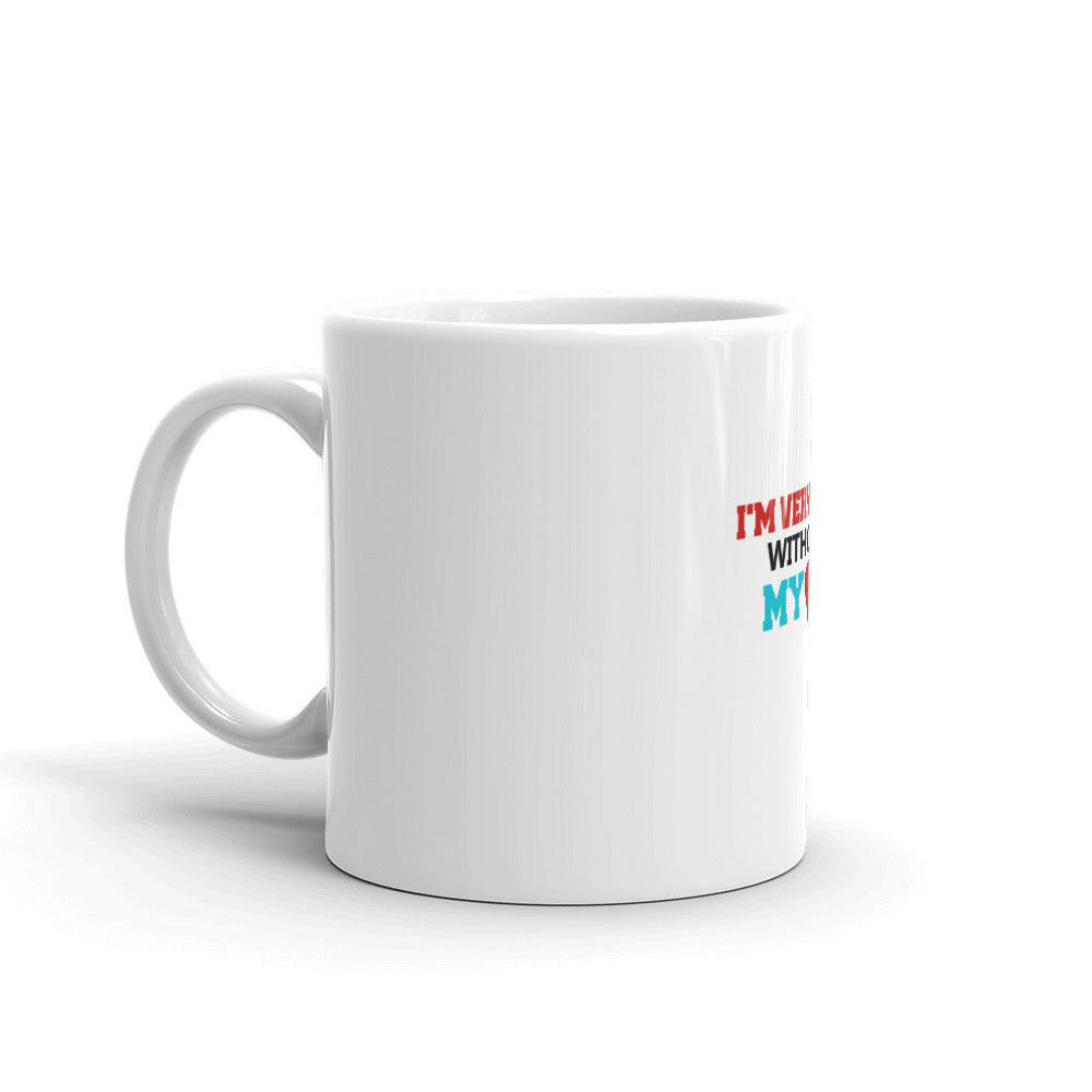 I'M VERY KIND WITHOUT MY BOXING GLOVES - White glossy mug