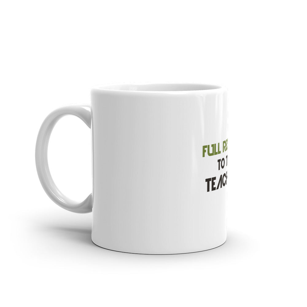 FULL RESPECT TO TEACHER - White glossy mug