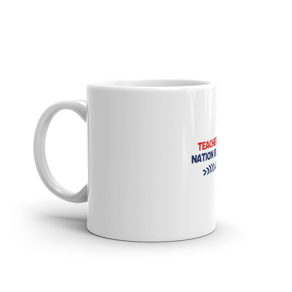 TEACHERS ARE NATION BUILDERS - White glossy mug