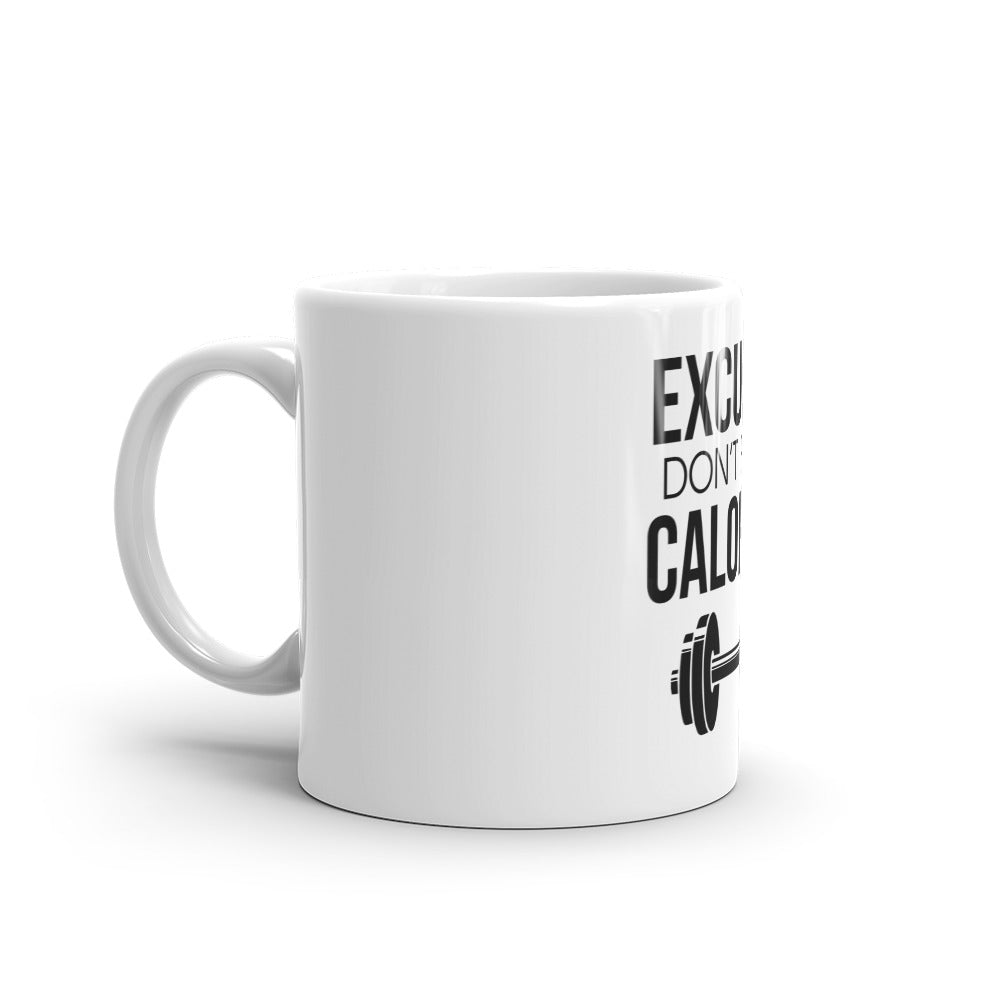 EXCUSES DON'T BURN CALORIES - White glossy mug