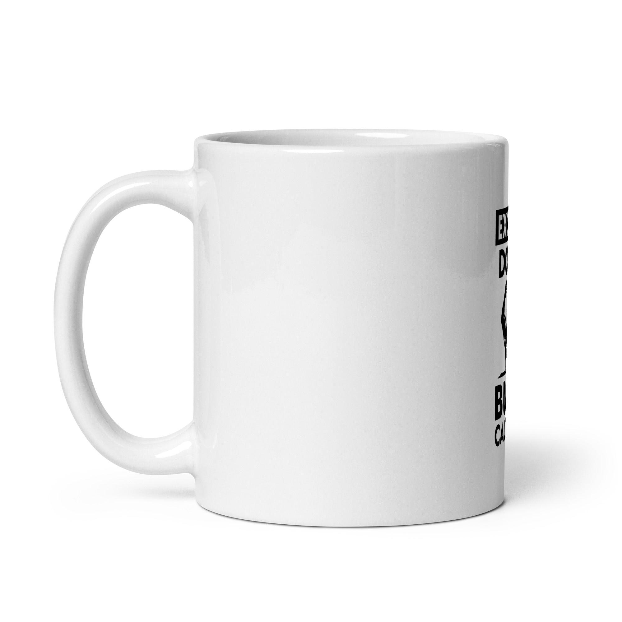 EXCUSES DON'T BURN CALORIES - White glossy mug