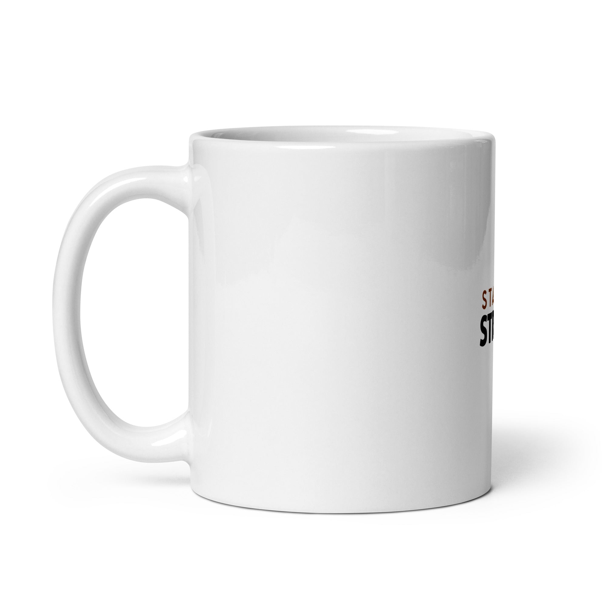 STAY STRONG - White glossy mug