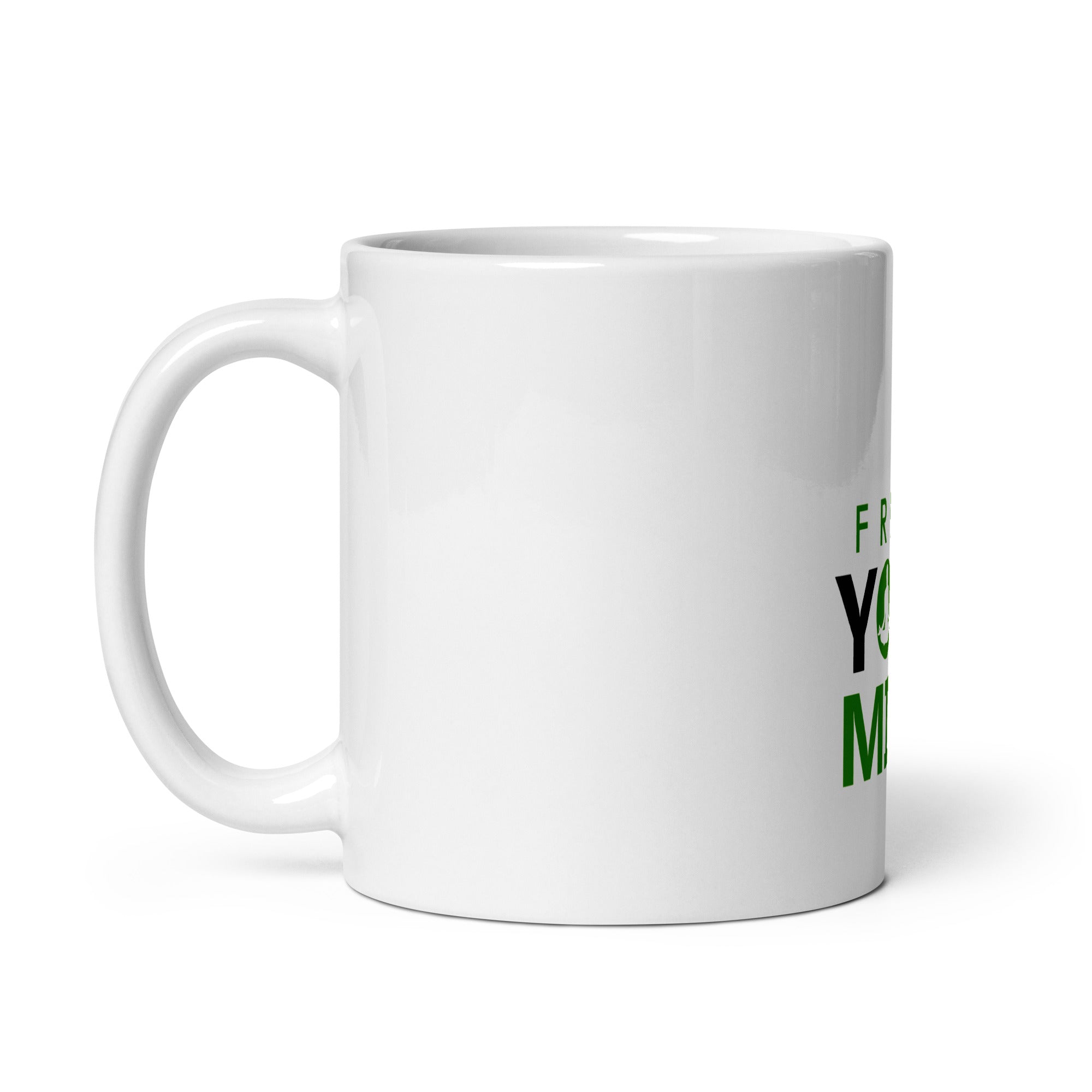 FREE YOUR MIND - White glossy mug