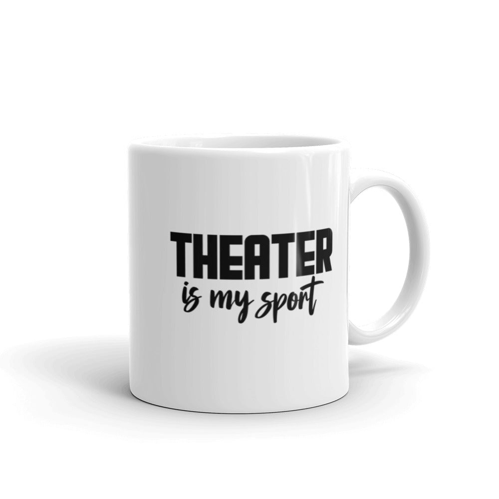 Theatre is my sport- White glossy mug