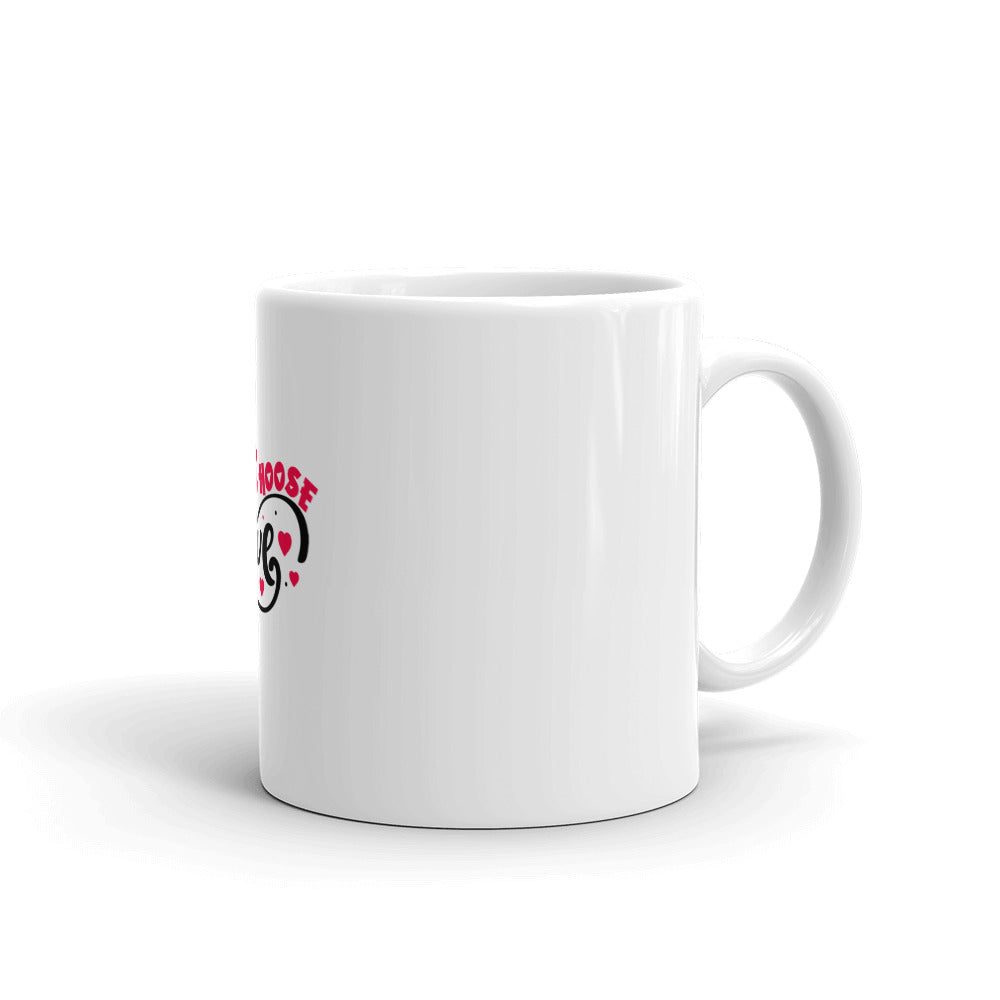 CHOOSE LOVE - White glossy mug