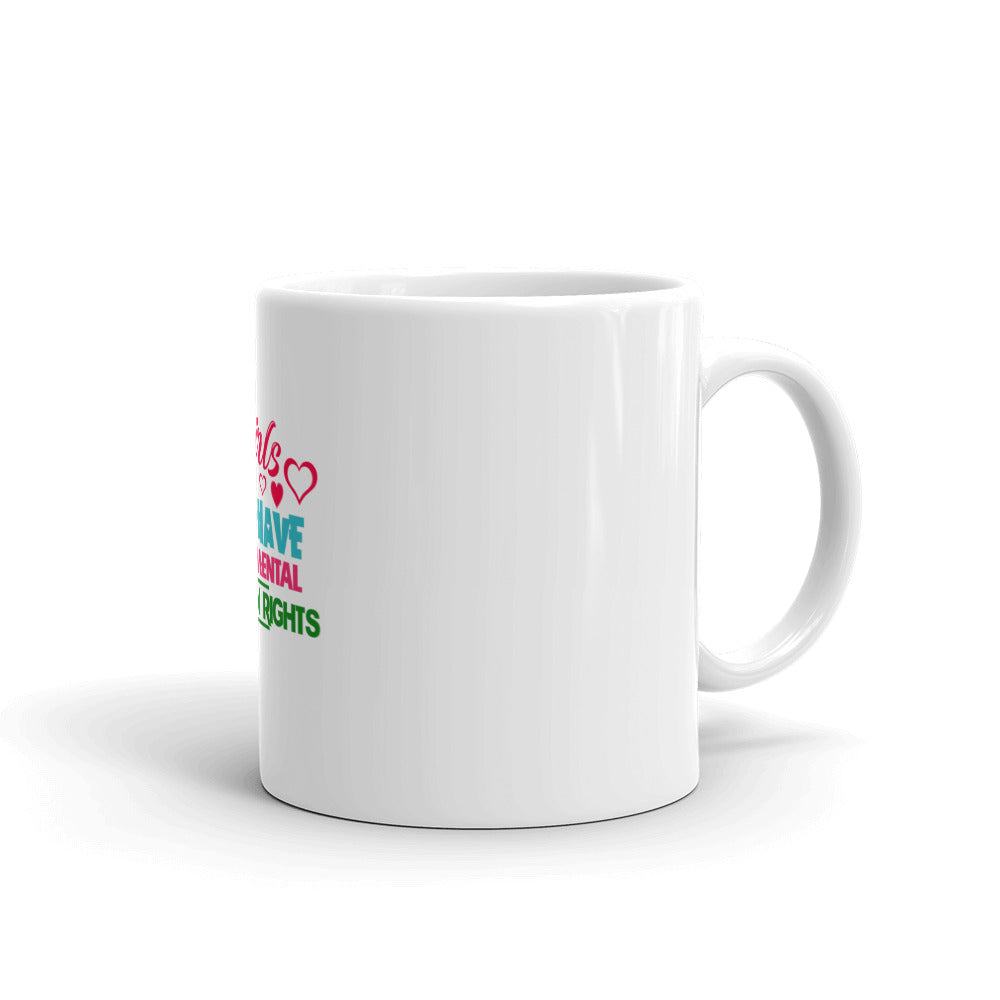 GIRLS ALSO HAVE FUNDAMENTAL HUMAN RIGHTS - White glossy mug