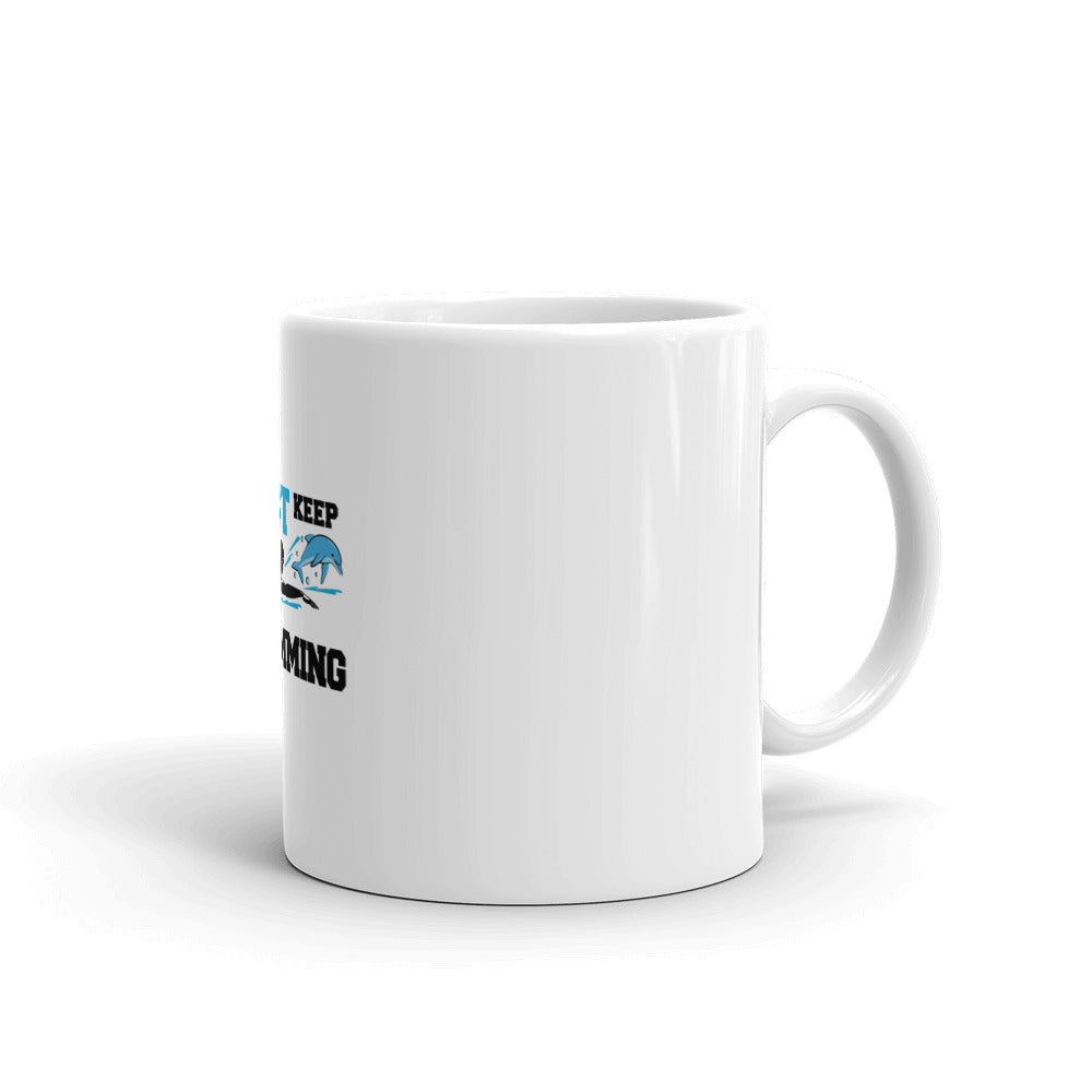 JUST KEEP SWIMMING - White glossy mug