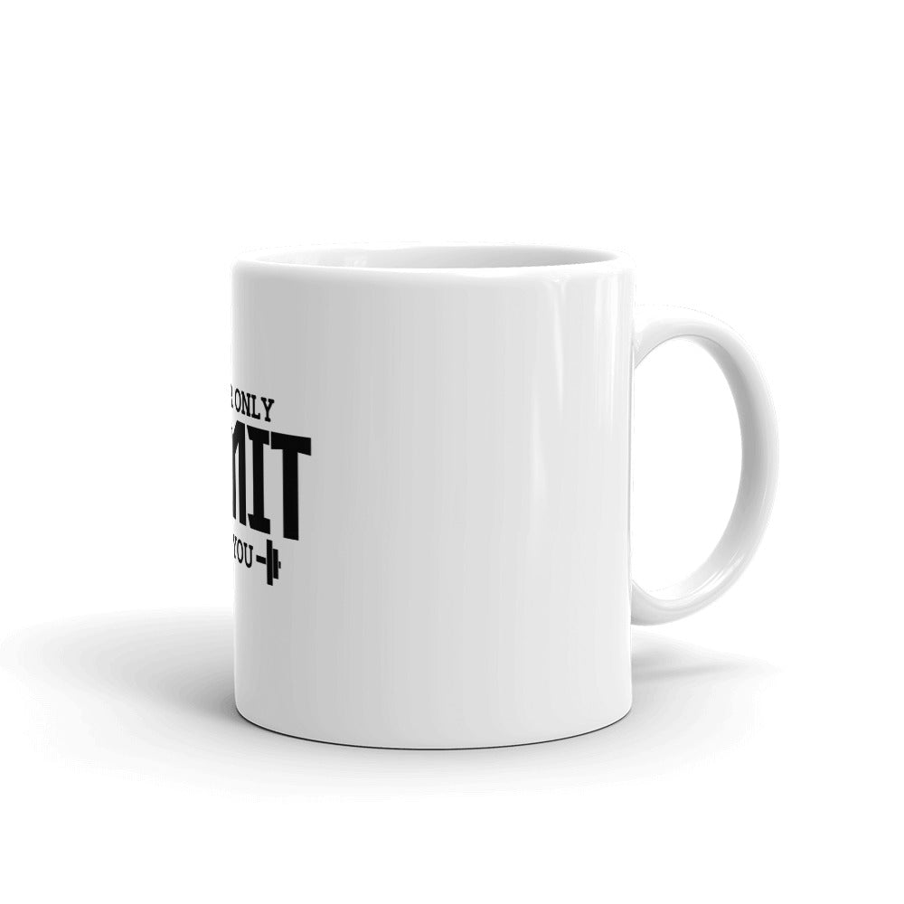 YOUR LIMIT IS YOU - White glossy mug