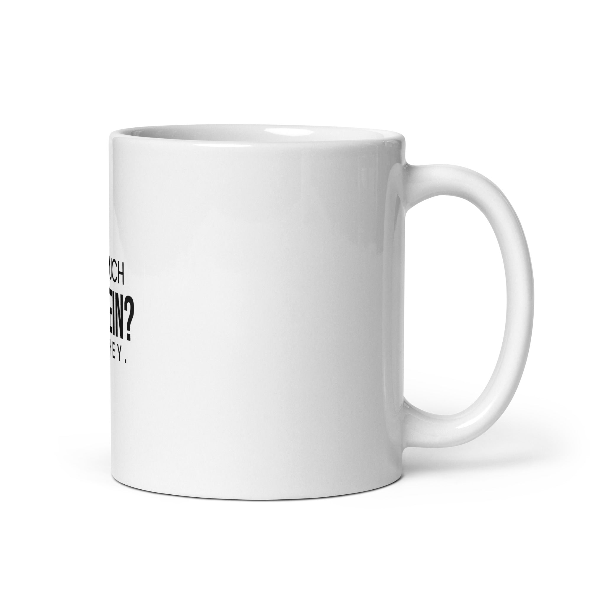 TOO MUCH PROTEIN - White glossy mug