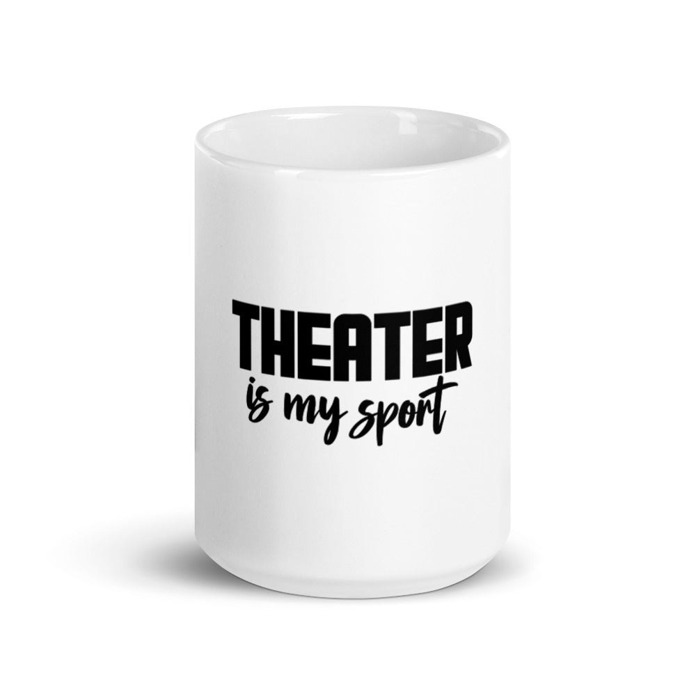 Theatre is my sport- White glossy mug