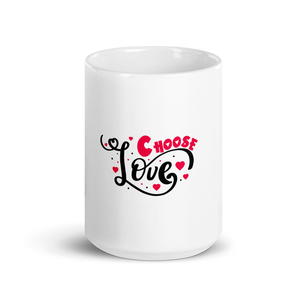 CHOOSE LOVE - White glossy mug