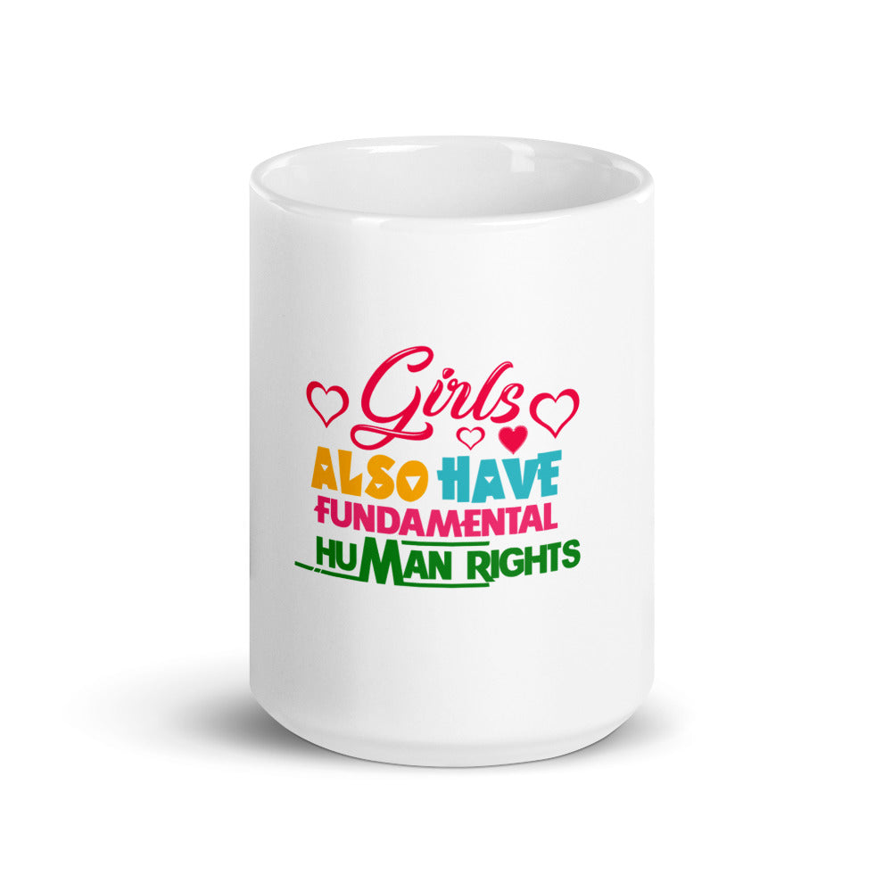 GIRLS ALSO HAVE FUNDAMENTAL HUMAN RIGHTS - White glossy mug