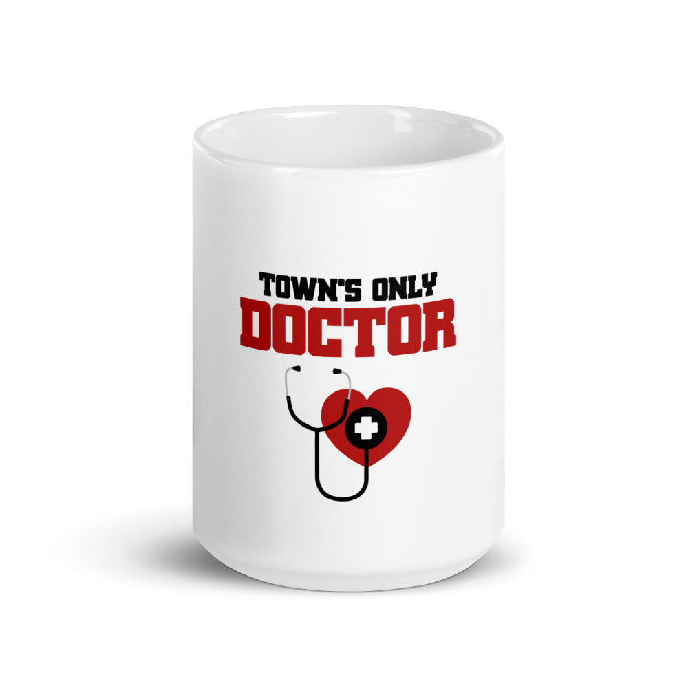 TOWN'S ONLY DOCTOR - White glossy mug