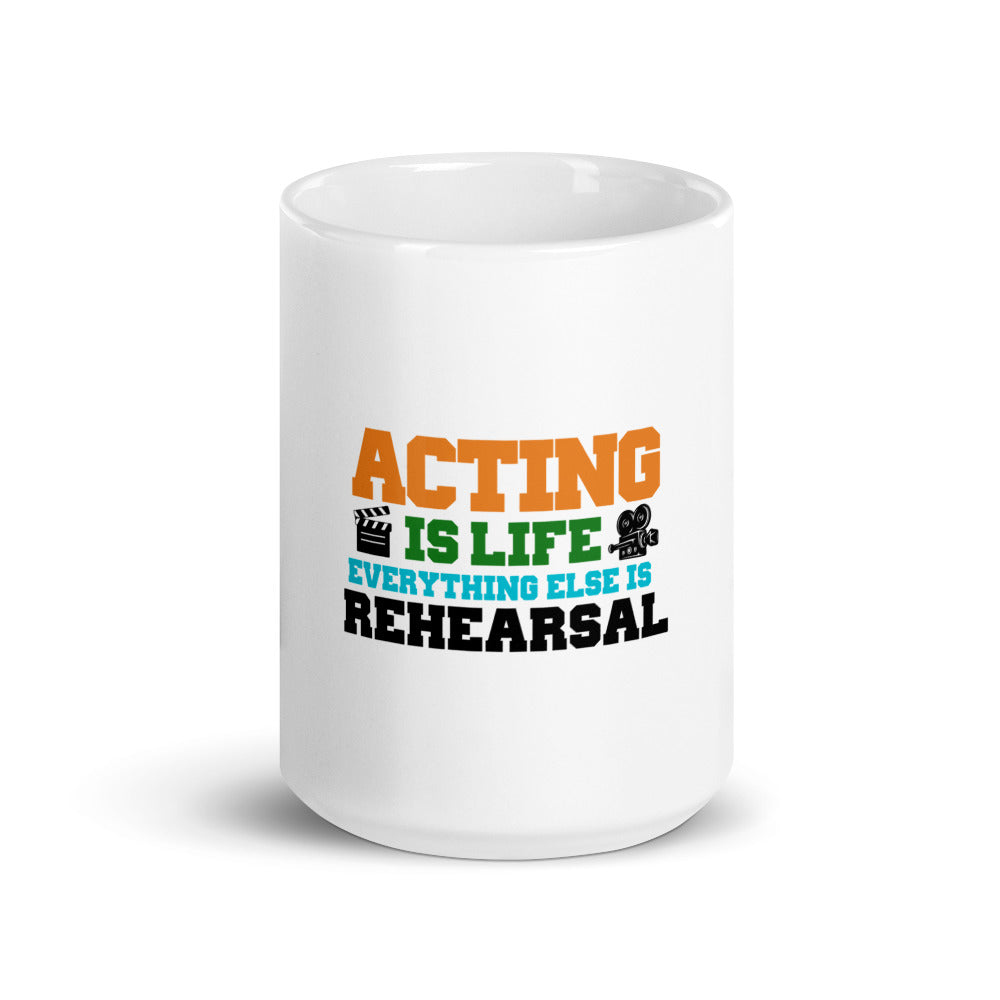 ACTING IS LIFE - White glossy mug