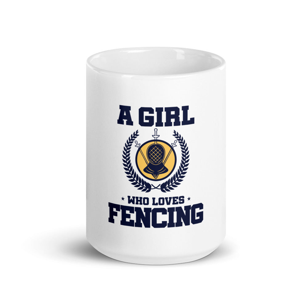 A GIRL WHO LOVES FENCING - White glossy mug