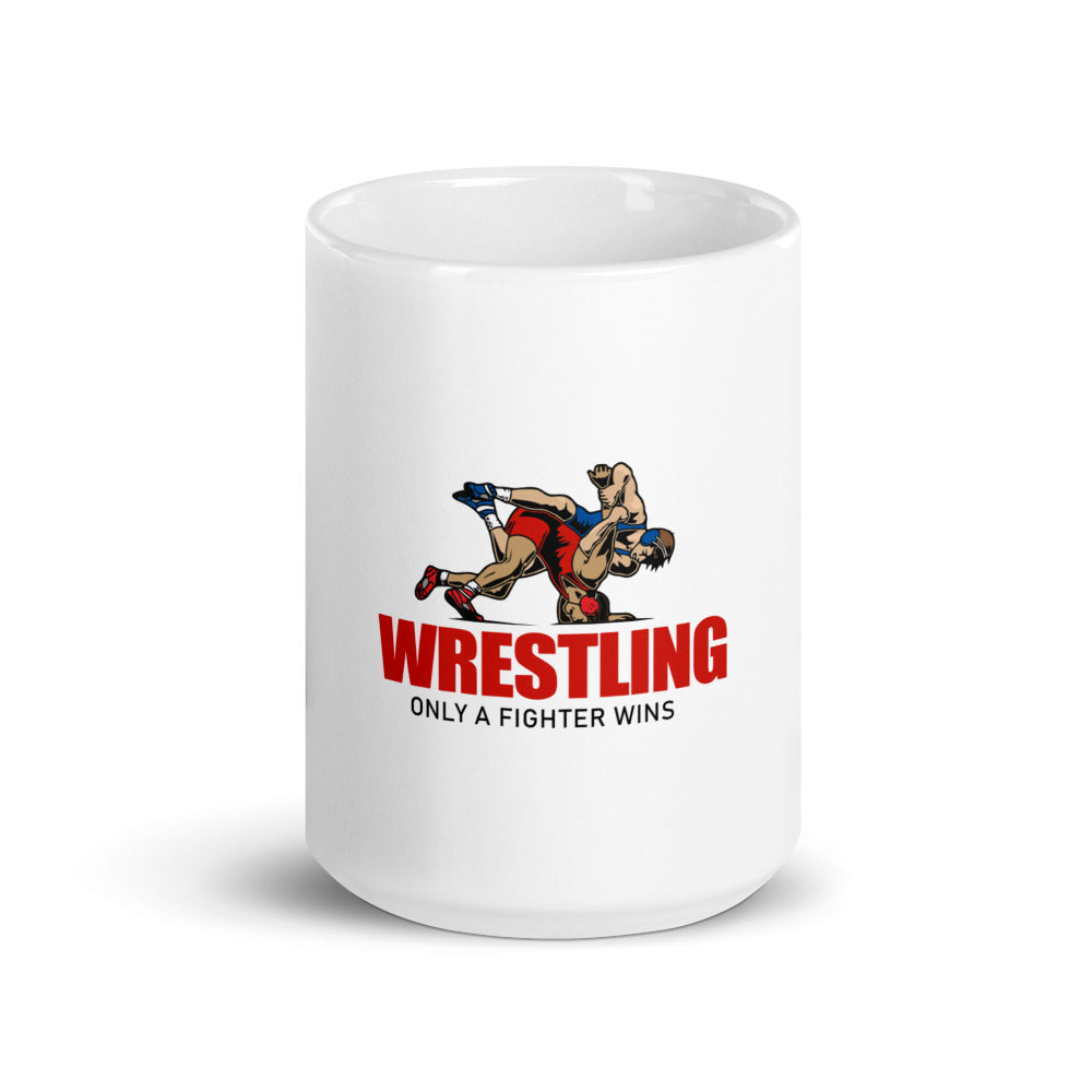 WRESTLING ONLY A FIGHTER WINS - White glossy mug