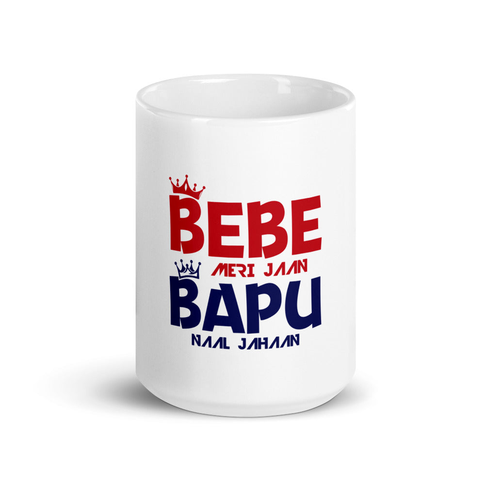 BEBE MERI JAAN BAPU NAAL JAHAAN - White glossy mug