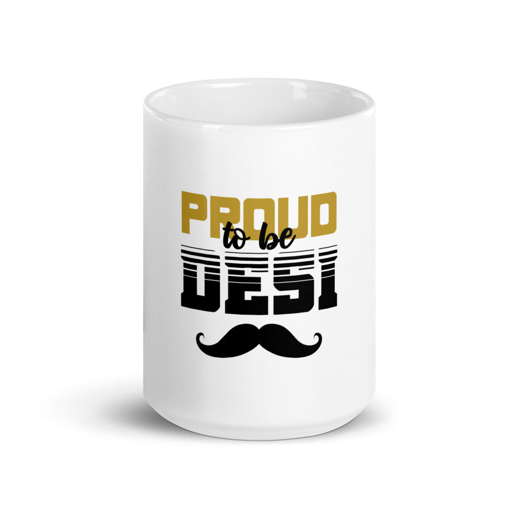 PROUD TO BE DESI - White glossy mug