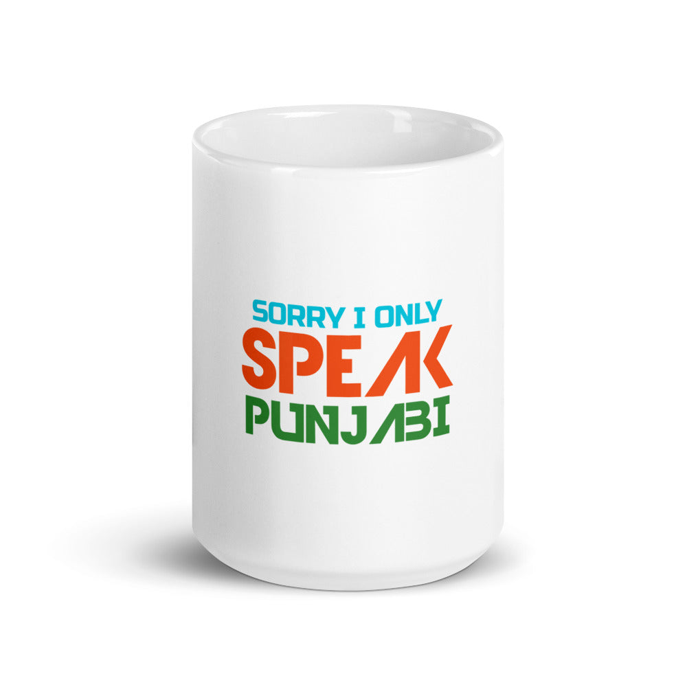 SORRY I ONLY SPEAK PUNJABI - White glossy mug