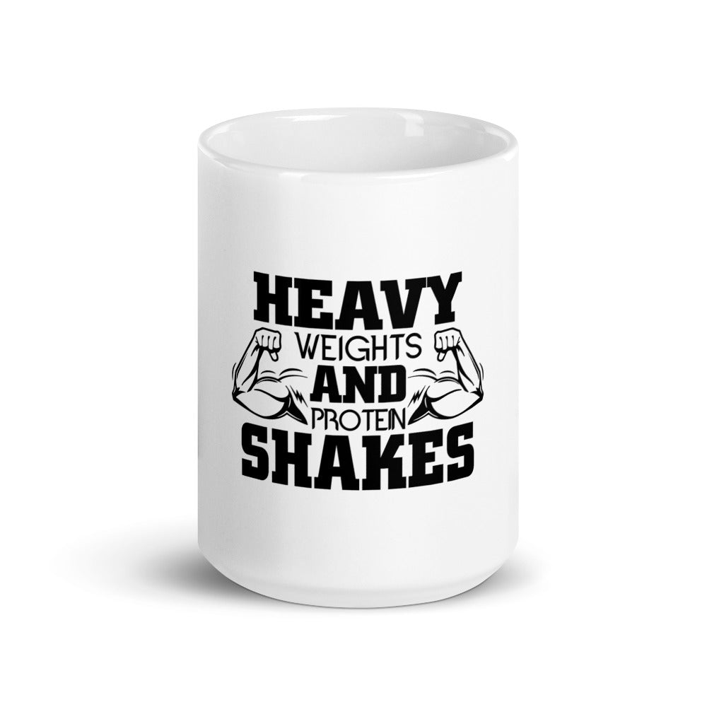 HEAVY WEIGHTS AND PROTEIN SHAKES - White glossy mug