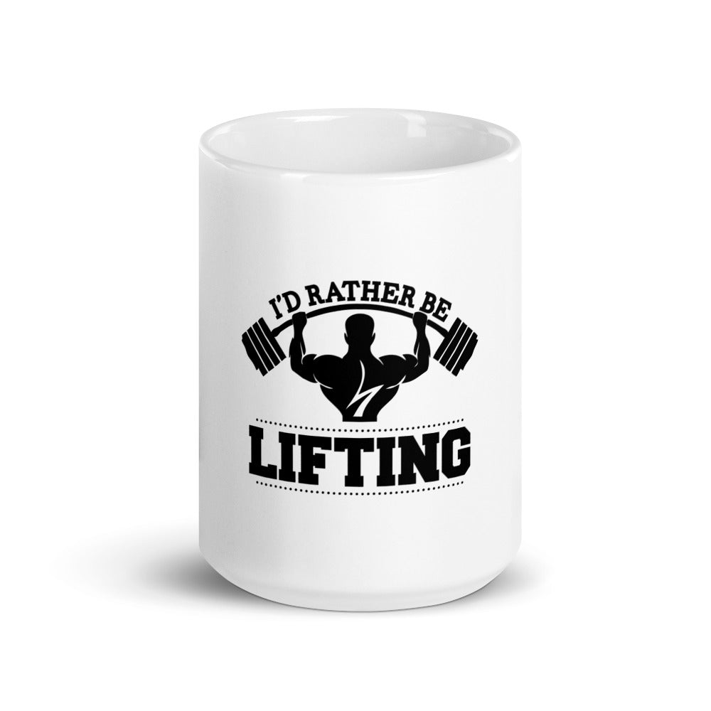 I'D RATHER BE LIFTING - White glossy mug