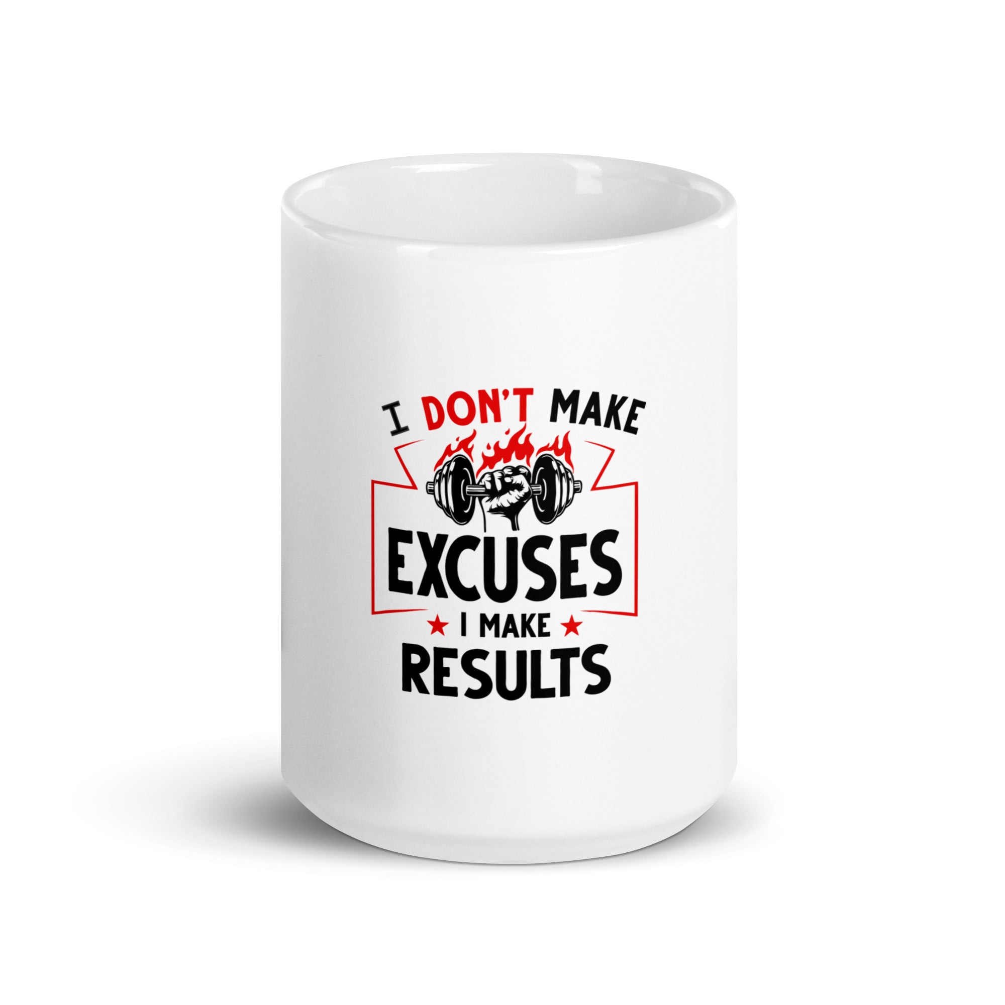 I DON'T MAKE EXCUSES - White glossy mug