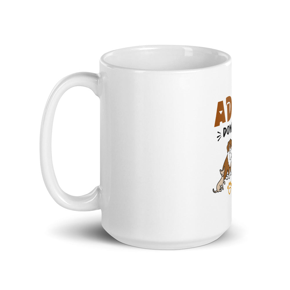 ADOPT DON'T SHOP - White glossy mug