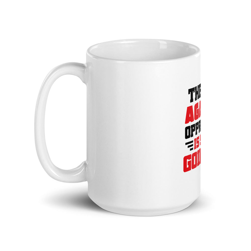 THE WAR AGAINST OPPRESSION IS STILL GOING ON - White glossy mug