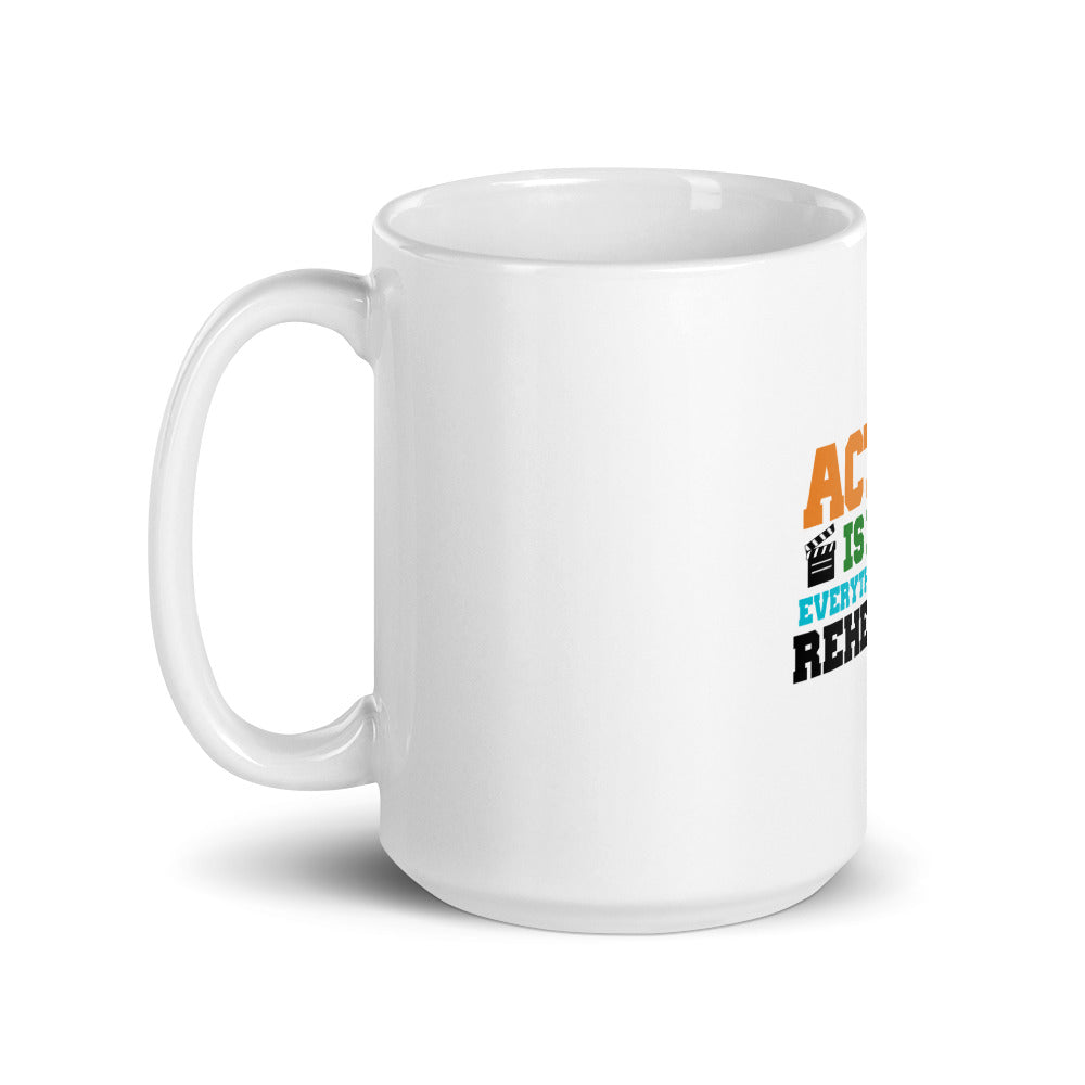 ACTING IS LIFE - White glossy mug