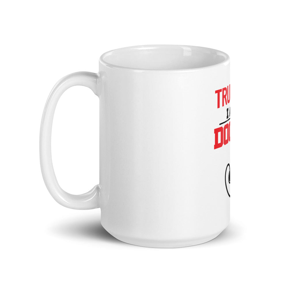 TRUST ME I AM A DOCTOR - White glossy mug