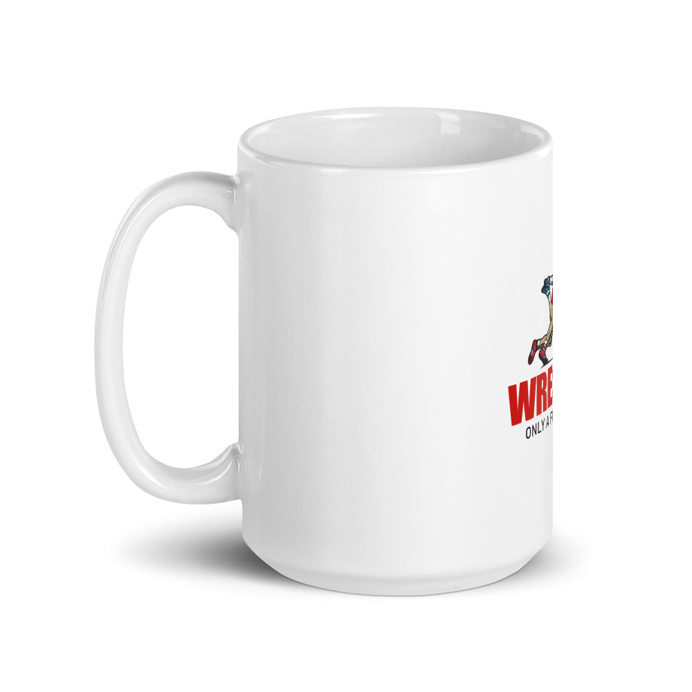 WRESTLING ONLY A FIGHTER WINS - White glossy mug