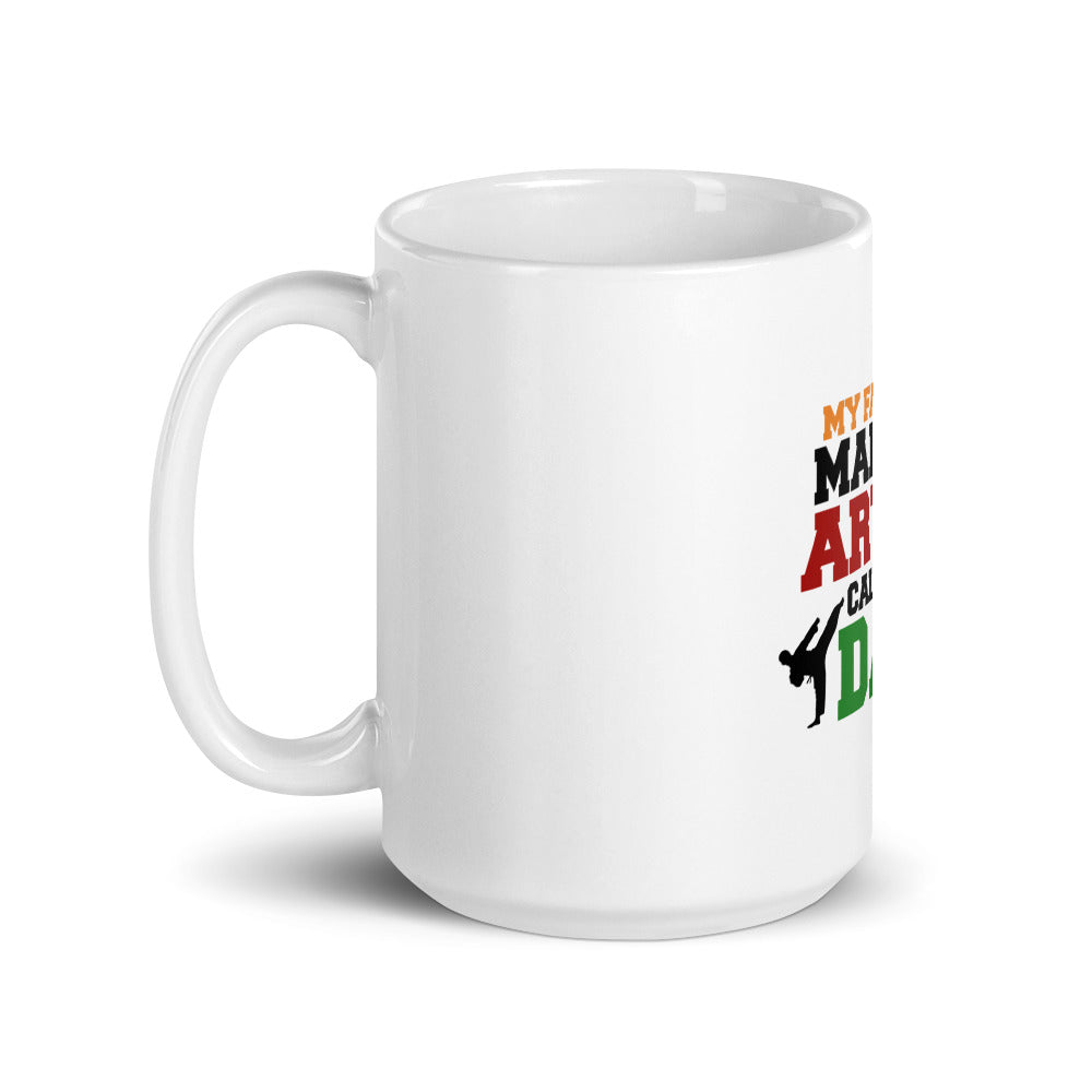 MY FAVORITE MARTIAL ARTIST CALLS ME DAD - White glossy mug