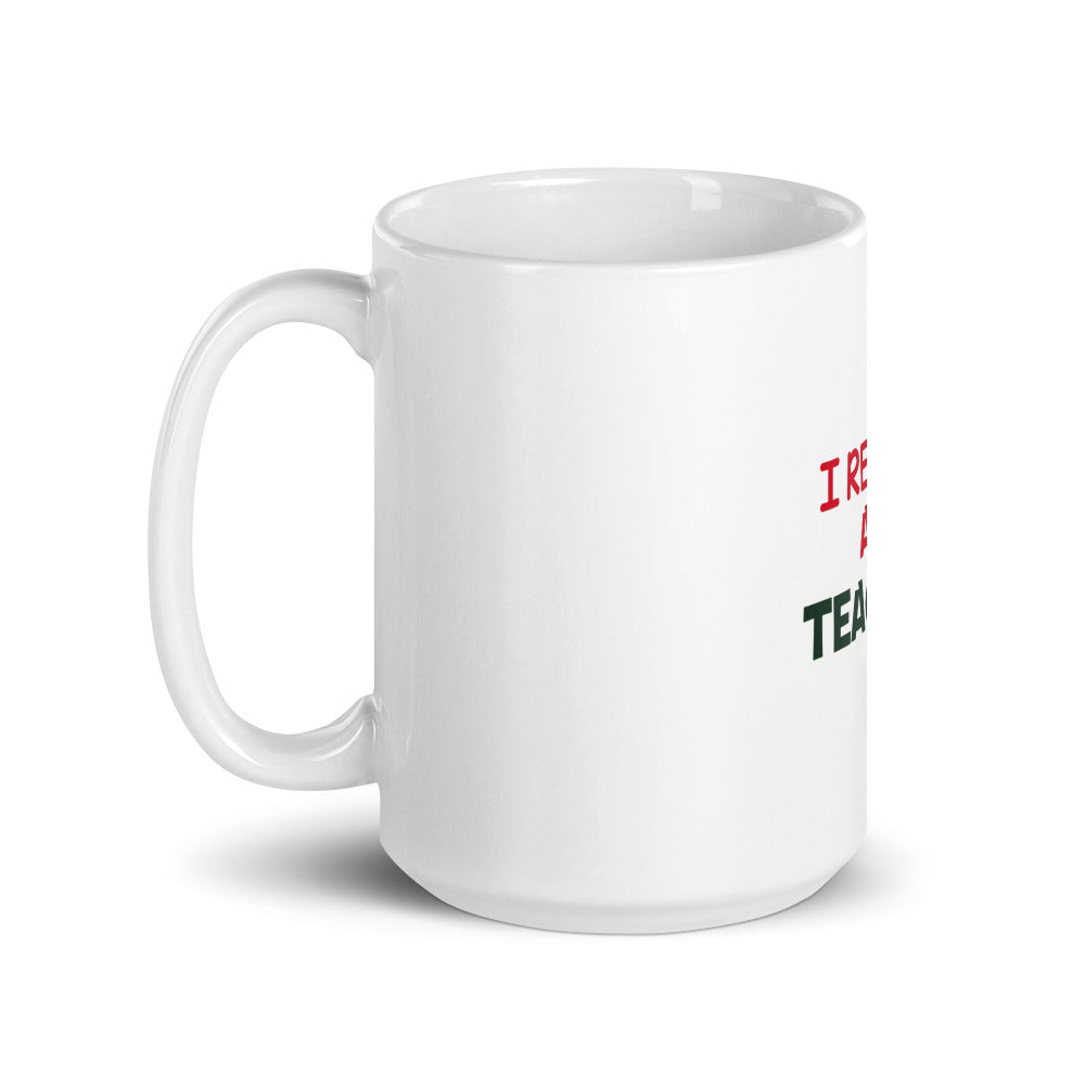 I RESPECT ALL TEACHERS - White glossy mug