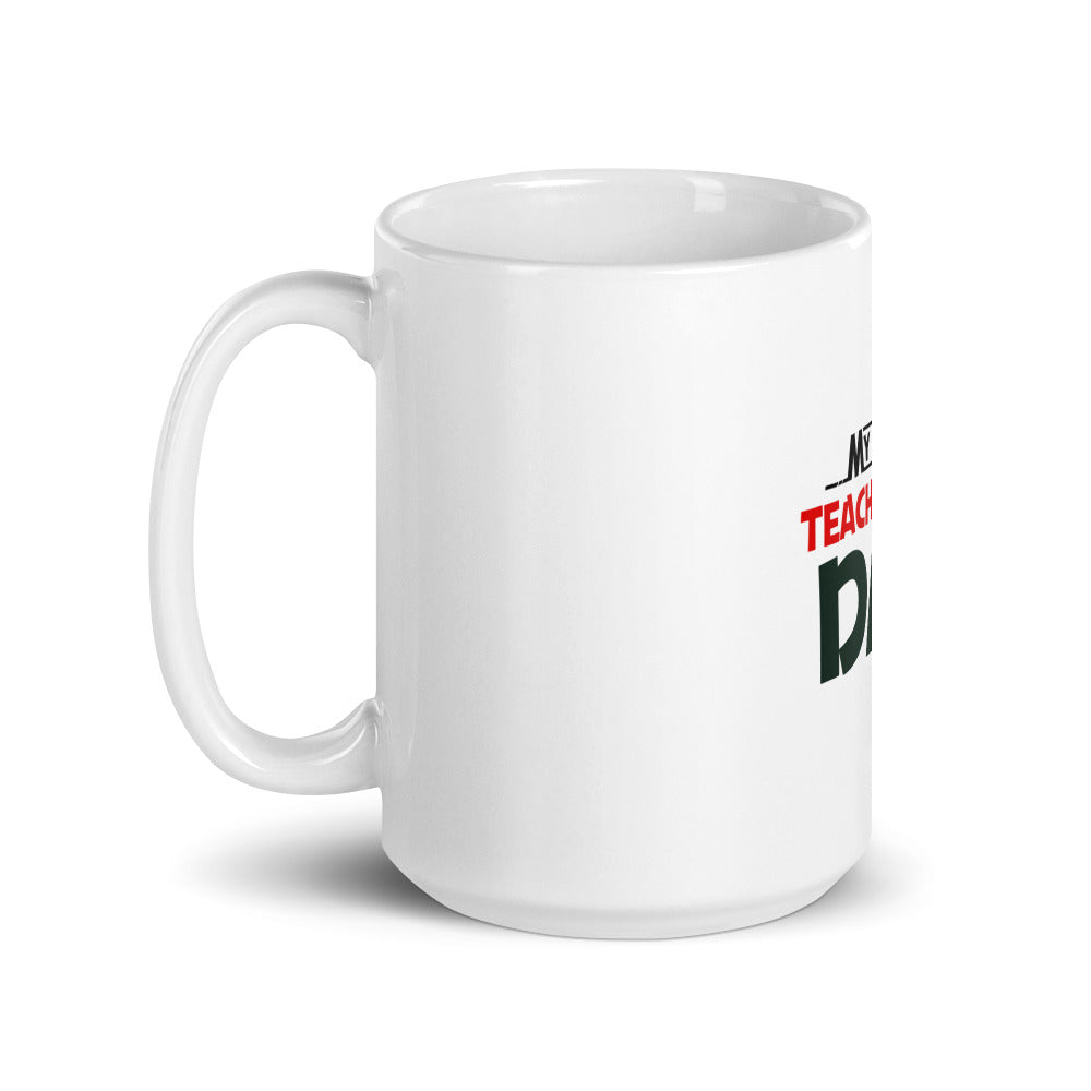 MY FAVOURITE TEACHER IS DAD - White glossy mug