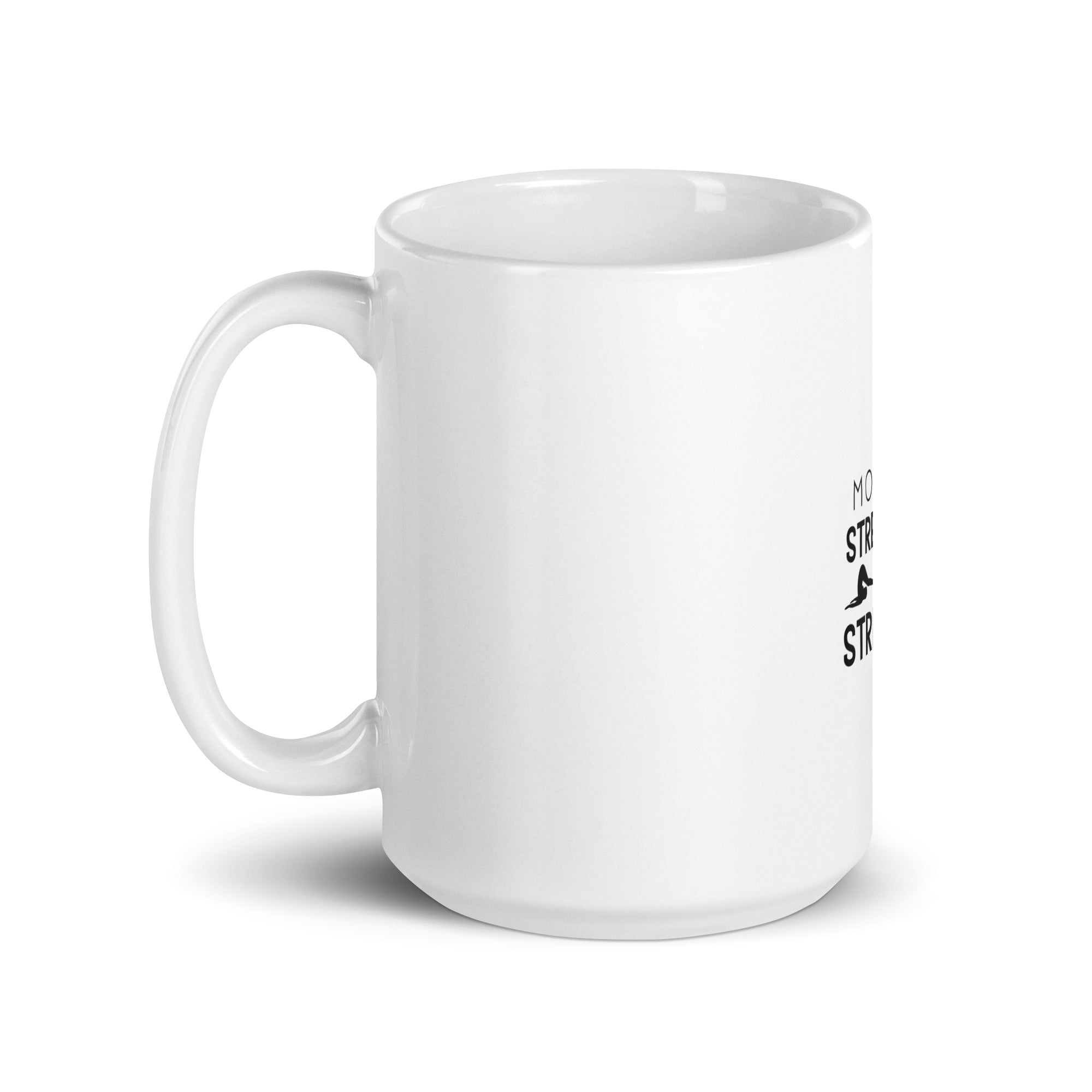 MORE STRETCHING LESS STRESSING - White glossy mug