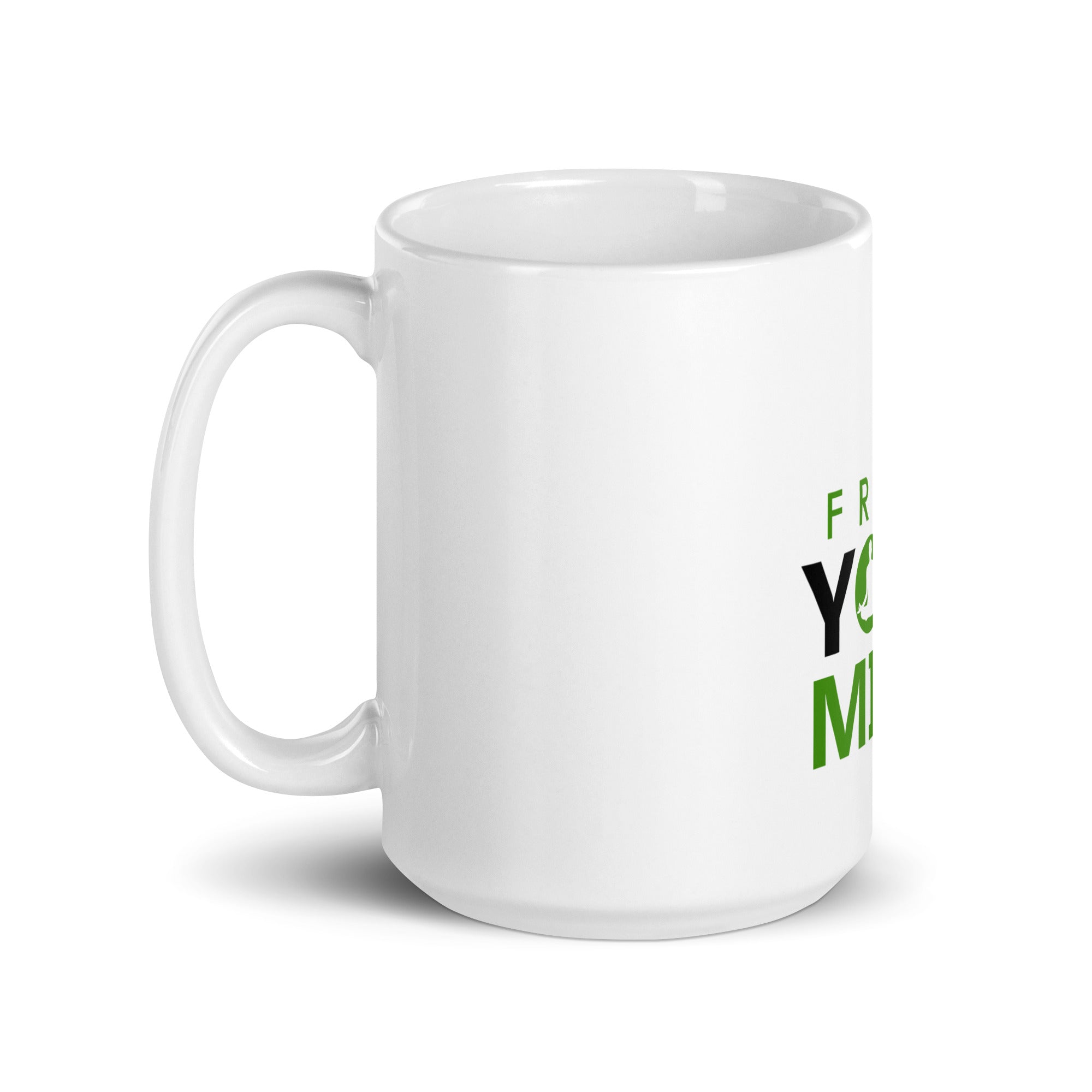 FREE YOUR MIND - White glossy mug