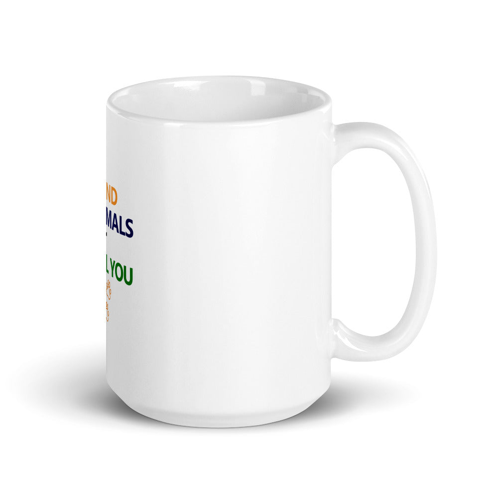 BE KIND TO ANIMALS OR I'LL KILL YOU - White glossy mug