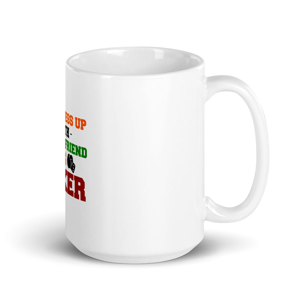 DON'T MESS UP WITH MY BOYFRIEND IS BOXER - White glossy mug